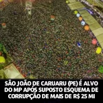 São João, Caruaru, R$, corrupção, festa, Pernambuco, notícias