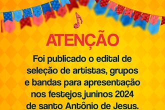 Prefeitura lançou edital para seleção de artistas, grupos e bandas musicais para apresentação nos festejos juninos – Prefeitura de Santo Antônio de Jesus - BA