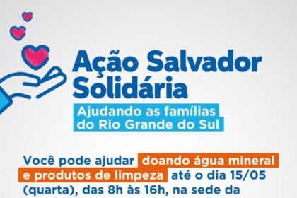 Prefeituras-Bairro de Salvador também vão receber doações de água e itens de limpeza para famílias do Rio Grande do Sul