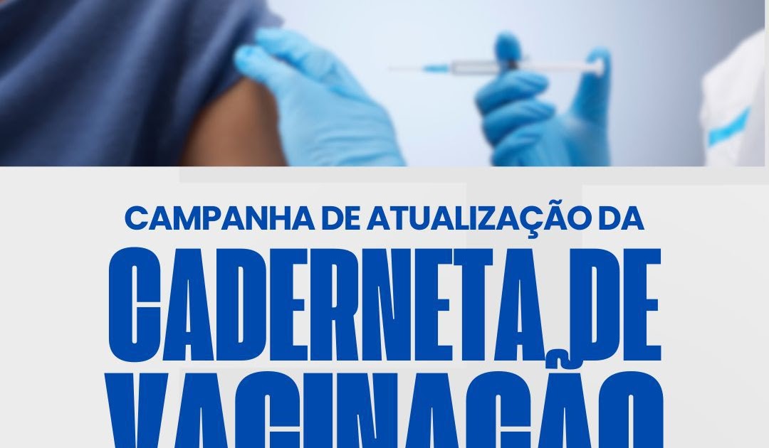 Prefeitura realiza campanha de atualização da caderneta de vacinação para crianças e adolescentes
