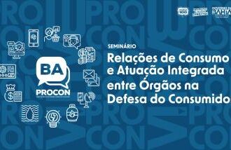 AVISO DE PAUTA: Dia mundial do Consumidor: Procon-BA promove debate sobre defesa de direitos e assina termo de cooperação com a DPE | SJDH