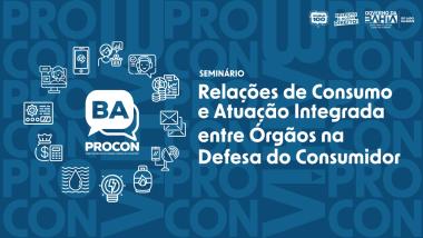 AVISO DE PAUTA: Dia mundial do Consumidor: Procon-BA promove debate sobre defesa de direitos e assina termo de cooperação com a DPE | SJDH