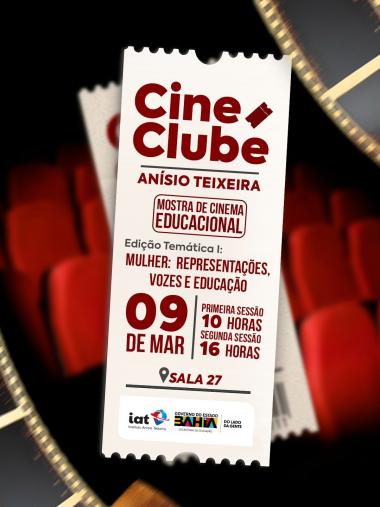 Cinema Educativo – Cine Clube Anísio Teixeira valoriza e fomenta o uso pedagógico das produções audiovisuais da TV Anísio Teixeira | SEC