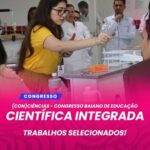 Divulgada a lista de trabalhos selecionados para serem apresentados no (CON)CIÊNCIAS | SEC