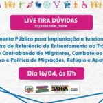 SJDH realiza live para tirar dúvidas sobre edital do Centro de Referência de combate ao tráfico de pessoas | SJDH