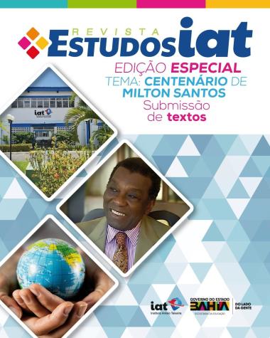 Revista Estudos IAT faz homenagem ao centenário de Milton Santos – Prazo para submissão de textos já está aberto | SEC