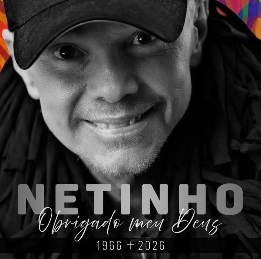 Netinho morre aos 60 anos